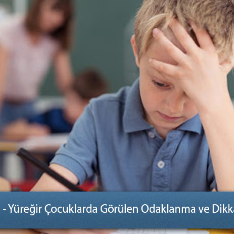 Adana - Yüreğir Çocuklarda Görülen Odaklanma ve Dikkat Süreleri
